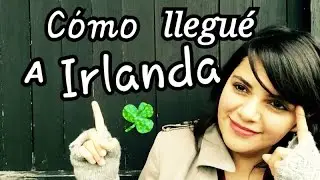 COMO LLEGUE A IRLANDA - Como conocí a DANIEL! - Mexicana en Irlanda