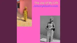 The Joy of My Life
