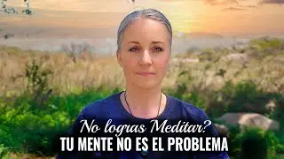 El Error que Cometemos al Meditar (Y c&oacute;mo corregirlo para lograr nuestros objetivos)