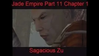 Sagacious Zu: Jade Empire Part 11 Chapter 1