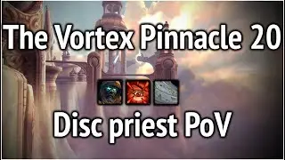 The Vortex Pinnacle 20 disc priest PoV / Вершина Смерча 20 (дц)