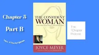 Audiobook - The Confident Woman - Joyce Meyer | Chapter 5 (Part B) | Voice ‎@TheJoyOgbeide 