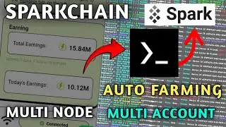 SPARKCHAIN Node | Auto Farming Script With Multi Account & Node | Setup Explained