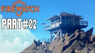 Firewatch Walkthrough Part 2 No Commentary Gameplay Lets Play