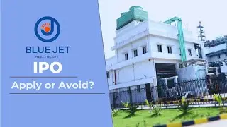 Blue Jet Healthcare IPO | IPO Review | IPO Update