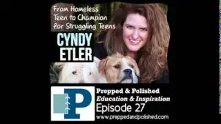 P&P 027 Cyndy Etler, From Homeless Teen to Champion for Struggling Teens