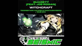 Joe Rogan, Quade77 - Witchcraft (Tempestarii Vs Costa Pantazis Remix) [Metamorph Seismic]
