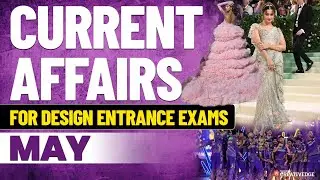 Current Affairs for Design Exam - May 2024 | GK Preparation for Design Entrance Exams