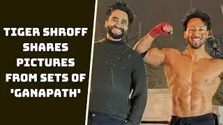 Tiger Shroff Shares Pictures From Sets Of 'Ganapath' | Catch News