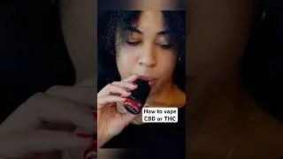 How to vape, CBD or THC products￼
