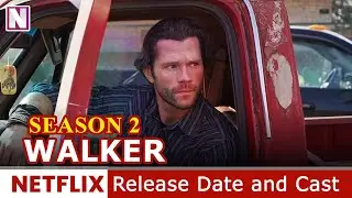 Walker Season 2 (Part 2) Release Date and Cast Details - Release on Netflix