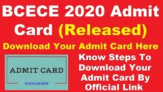 BCECE 2020 Admit Card (Released) - Check How To Download BCECE 2020 Hall Ticket By Official Link