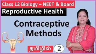 Methods of Contraception | Reproductive Health (Class 12 Biology)