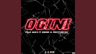 Ogini (feat. Dremo & Prettyboydo)