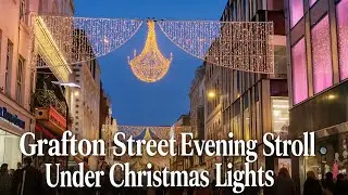 Grafton Street Christmas Lights 2025 ✨ Evening Walk Through Dublin (4K)
