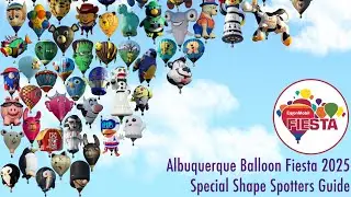 Albuquerque Balloon Fiesta 2025 Special Shape Spotters Guide Time Lapse
