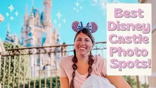 Best Disney World Castle Photo Spots!