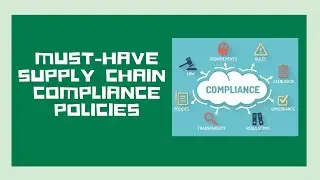 Must Have Supply Chain Compliance Policies