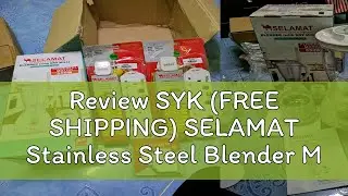 Review SYK (FREE SHIPPING) SELAMAT Stainless Steel Blender MQ-BL550