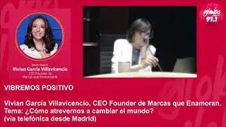 Marketing emocional para cambiar el mundo | Vivian García Villavicencio en Vibremos Positivo ❤️