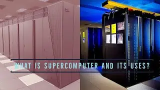 What is supercomputer and its uses with Example ?