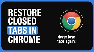 How to Restore Closed Tabs in Chrome Fast and Easy &ndash; Full Guide to Reopen Tabs