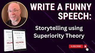 How to Write a Funny Speech: Using Superiority Theory and Storytelling