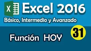 CURSO EXCEL 2016: Funci&oacute;n HOY. Cap 31