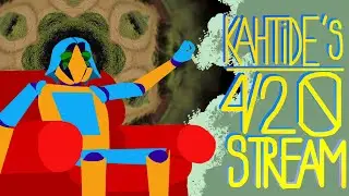 Kahtide's 4/20 Special!