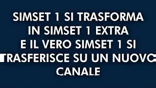 SIMSET 1 DIVENTA SIMSET 1 EXTRA E IL VERO SIMSET 1 SI TRASFERISCE IN UN NUOVO CANALE *LINK IN BIO*!