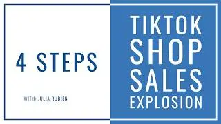 The 4 Steps to Explode Your TikTok Shop Sales in 2026 with Julia Rubien