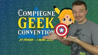 PR&Eacute;SENTATION DE LA COMPI&Egrave;GNE GEEK CONVENTION 2020 !