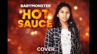 BABYMONSTER &ndash; HOT SAUCE | Vocal Cover by Nikhileswari | K-Pop Cover Song