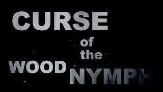 Curse of the Wood Nymph Trailer