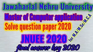 MASTER OF COMPUTER APPLICATION SOLVE QUESTION PAPER OF JNU ENTRANCE EXAM 2020 FOR M.A/M.Sc/M.C.A
