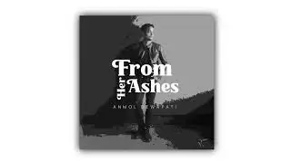 From Her Ashes