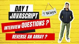 Day 1 Challenge: Reverse an Array in JavaScript - 7 Amazing Techniques Unveiled! || JS Interview Q