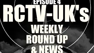 RCTVUK's Weekly News and Round up EP4 RMRC FPV FEST SPECIAL