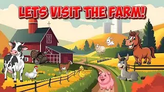 Lets Visit the Farm | Farm Animals for Kids Educational Video