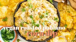 Vegan Roasted Poblano Corn Dip | This Savory Vegan