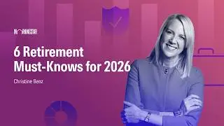 6 Retirement Must-Knows for 2026