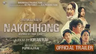 NAKCHHONG - New Nepali Movie Trailer || Bhuwan Singh Rai, Yaseli Yonghang, Susma Subba Gurung