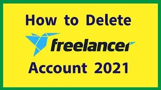 How to Delete freelancer account 2021