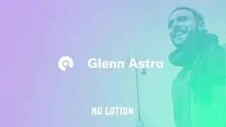 Glenn Astro @ BE-AT.TV Presents: No Lotion Open Air