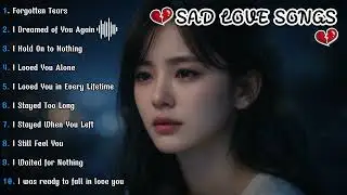 SAD SONGS Vibes Playlist💗 | New Emotional Heartbroken Songs That Hit Deep &ndash; Viral TikTok Tracks 4