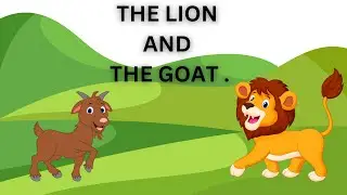 The Lion and the Goat | A Moral Story for Kids