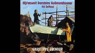 Hlj&oacute;msveit &THORN;orsteins Gu&eth;mundssonar_ Gr&aacute;sleppu Gvendur (1977)