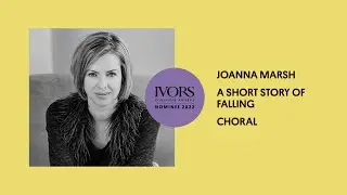 Joanna Marsh on Ivor Novello Award nominated piece A Short Story of Falling