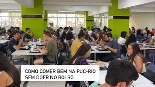 Como comer bem na PUC-Rio sem doer no bolso