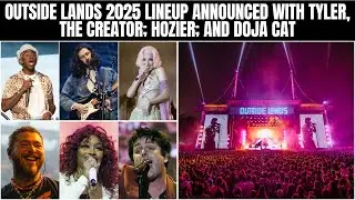 Outside Lands 2025: Unveiling the Epic Lineup!